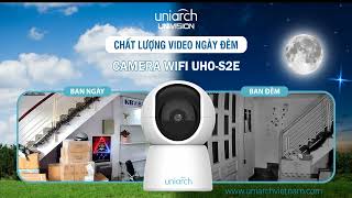 [UNI] - Demo hình ảnh ngày, đêm Camera IP Wifi 360 độ Uniarch Uho-S2E, Uho-S2